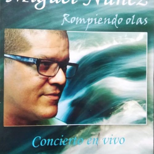 Miguel Nunez - Rompiendo Olas (Concierto en Vivo) (1)